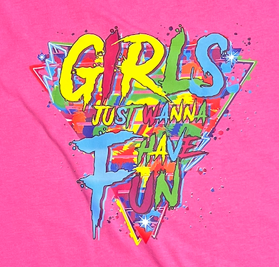 Girls Just Wanna Have Fun Bright Pink Women's Tee- Size Large